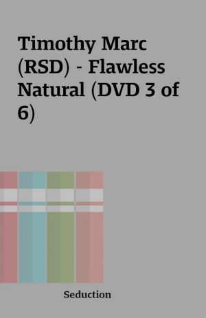 Timothy Marc (RSD) – Flawless Natural (DVD 3 of 6)