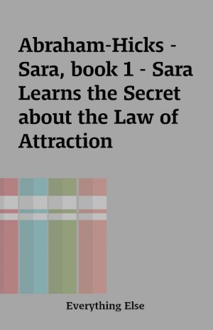 Abraham-Hicks – Sara, book 1 – Sara Learns the Secret about the Law of Attraction