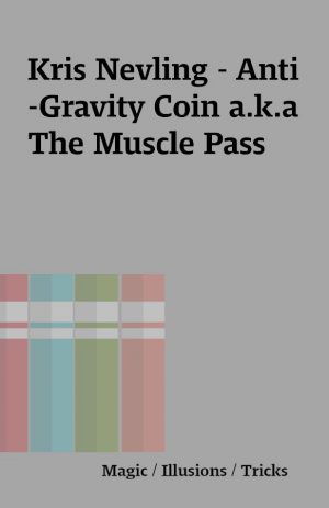 Kris Nevling – Anti-Gravity Coin a.k.a The Muscle Pass