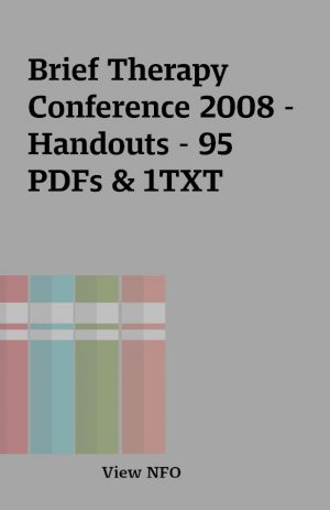 Brief Therapy Conference 2008 – Handouts – 95 PDFs & 1TXT