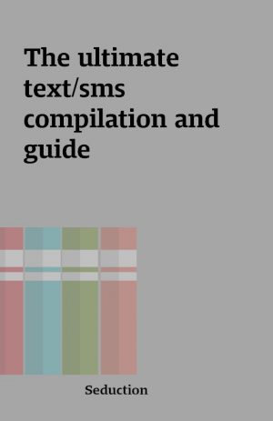 The ultimate text/sms compilation and guide