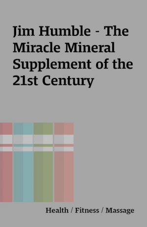 Jim Humble – The Miracle Mineral Supplement of the 21st Century