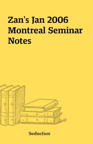 Zan’s Jan 2006 Montreal Seminar Notes