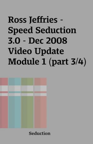 Ross Jeffries – Speed Seduction 3.0 – Dec 2008 Video Update Module 1 (part 3/4)