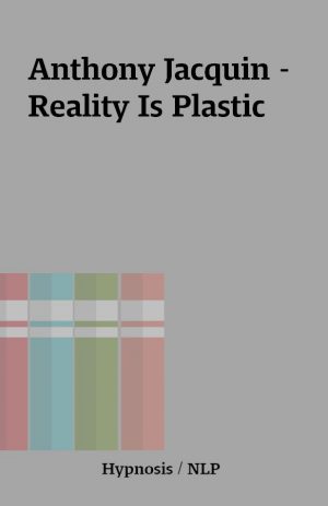 Anthony Jacquin – Reality Is Plastic