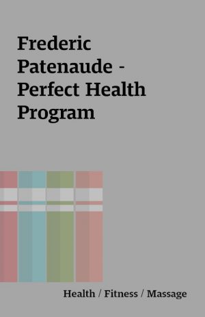 Frederic Patenaude – Perfect Health Program