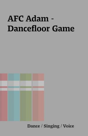 AFC Adam – Dancefloor Game