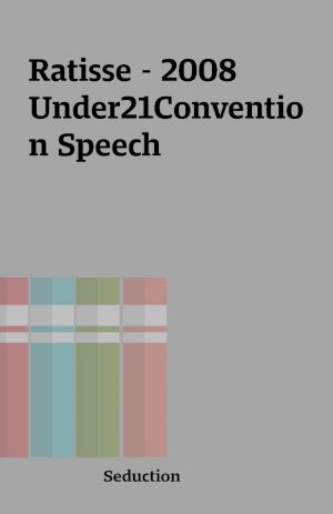 Ratisse – 2008 Under21Convention Speech