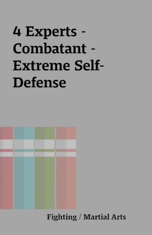 4 Experts – Combatant – Extreme Self-Defense