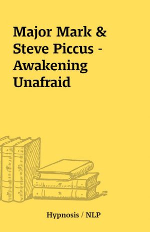 Major Mark & Steve Piccus – Awakening Unafraid