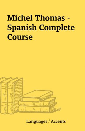 Michel Thomas – Spanish Complete Course