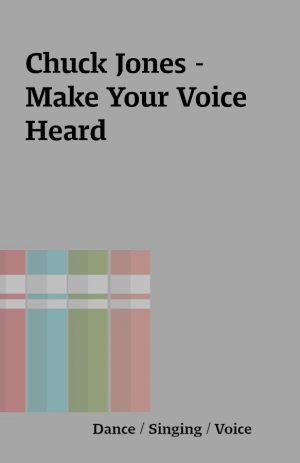 Chuck Jones – Make Your Voice Heard