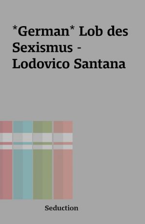 *German* Lob des Sexismus – Lodovico Santana