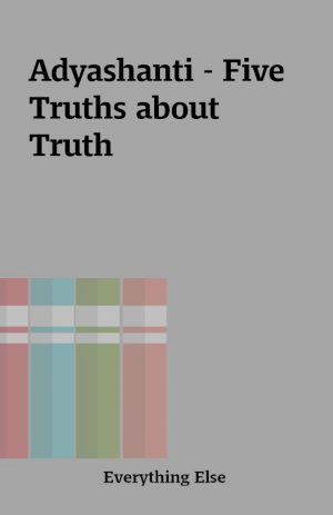 Adyashanti – Five Truths about Truth