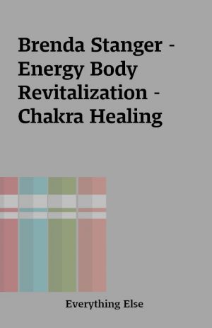 Brenda Stanger – Energy Body Revitalization – Chakra Healing