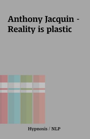 Anthony Jacquin – Reality is plastic