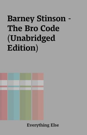 Barney Stinson – The Bro Code (Unabridged Edition)