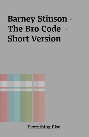 Barney Stinson – The Bro Code  – Short Version