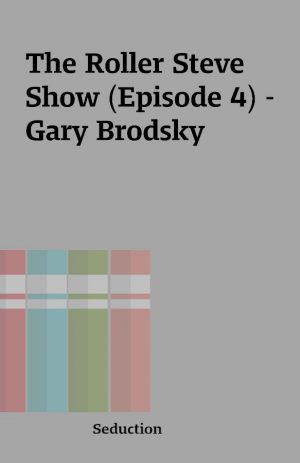 The Roller Steve Show (Episode 4) – Gary Brodsky