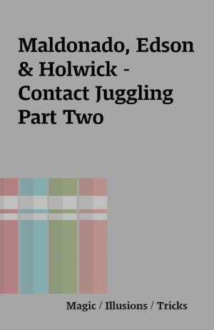 Maldonado, Edson & Holwick – Contact Juggling Part Two