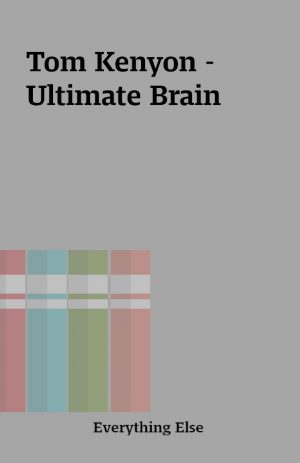 Tom Kenyon – Ultimate Brain