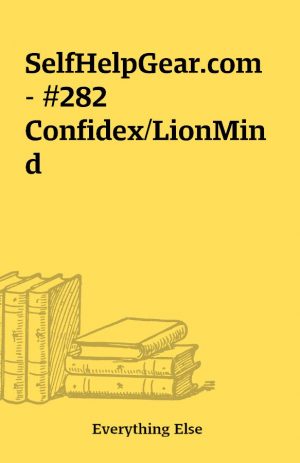 SelfHelpGear.com – #282 Confidex/LionMind