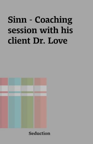 Sinn – Coaching session with his client Dr. Love