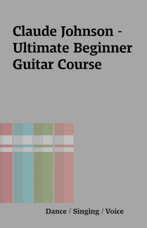 Claude Johnson – Ultimate Beginner Guitar Course