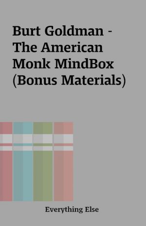 Burt Goldman – The American Monk MindBox (Bonus Materials)