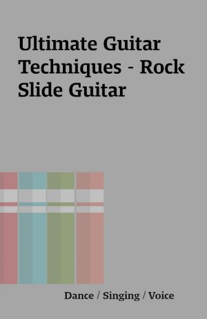 Ultimate Guitar Techniques – Rock Slide Guitar