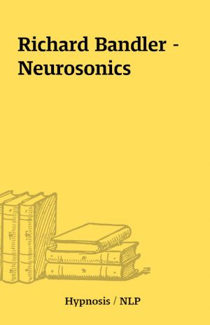 Richard Bandler – Neurosonics
