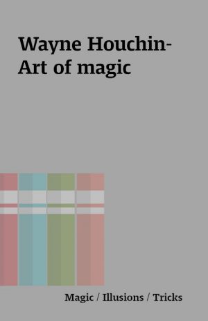 Wayne Houchin- Art of magic