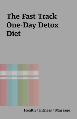 The Fast Track One-Day Detox Diet