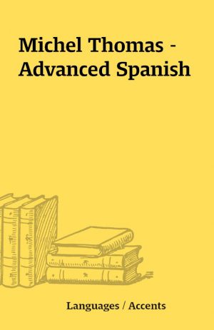 Michel Thomas – Advanced Spanish