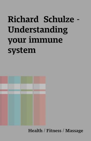 Richard  Schulze – Understanding your immune system