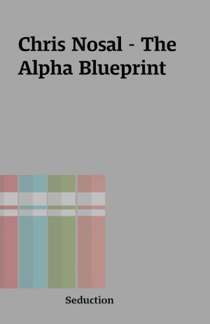 Chris Nosal – The Alpha Blueprint