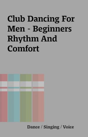 Club Dancing For Men – Beginners Rhythm And Comfort