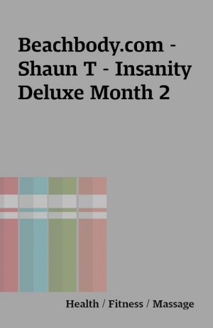 Beachbody.com – Shaun T – Insanity Deluxe Month 2