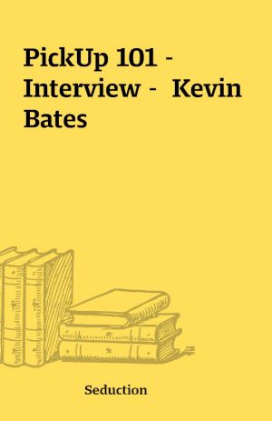 PickUp 101 – Interview –  Kevin Bates