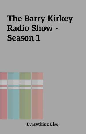 The Barry Kirkey Radio Show – Season 1