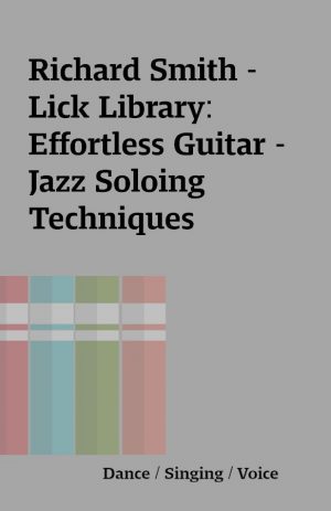 Richard Smith – Lick Library: Effortless Guitar – Jazz Soloing Techniques