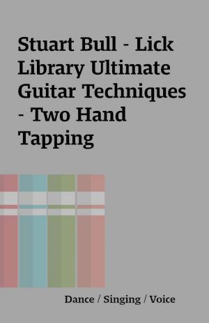 Stuart Bull – Lick Library Ultimate Guitar Techniques – Two Hand Tapping