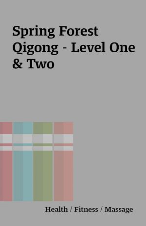 Spring Forest Qigong – Level One & Two