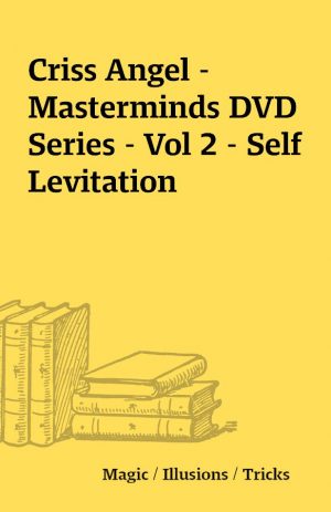 Criss Angel – Masterminds DVD Series – Vol 2 – Self Levitation