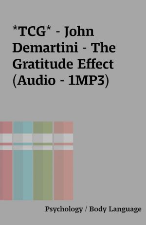 *TCG* – John Demartini – The Gratitude Effect (Audio – 1MP3)