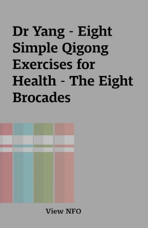 Dr Yang – Eight Simple Qigong Exercises for Health – The Eight Brocades