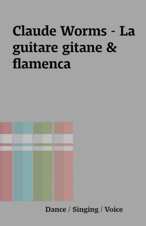 Claude Worms – La guitare gitane & flamenca