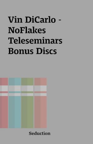 Vin DiCarlo –  NoFlakes Teleseminars Bonus Discs