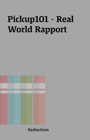 Pickup101 – Real World Rapport