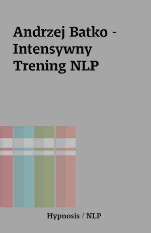 Andrzej Batko – Intensywny Trening NLP